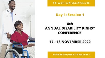 Day 1 Session 1: 8th Annual Disability Rights Conference (17 November 2020)