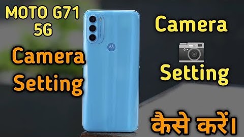 Moto G71 5G Camera Setting,How To Camera Setting in Moto G71,Moto G71 Me Camera Setting Keise Kare