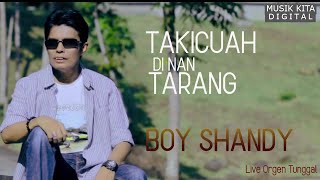 BOY SHANDY - TAKICUAH DI NAN TARANG LIVE