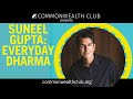 Suneel Gupta: Everyday Dharma