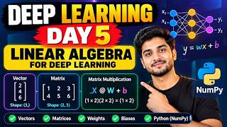Deep Learning Day 5 | Linear Algebra for Deep Learning | Vectors, Matrices & Weights Explained