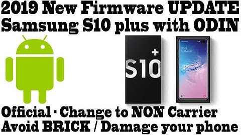 Installing Official firmware on Galaxy S10,+,e, with ODIN - NON Carrier - Avoid Bricking/Bootloop