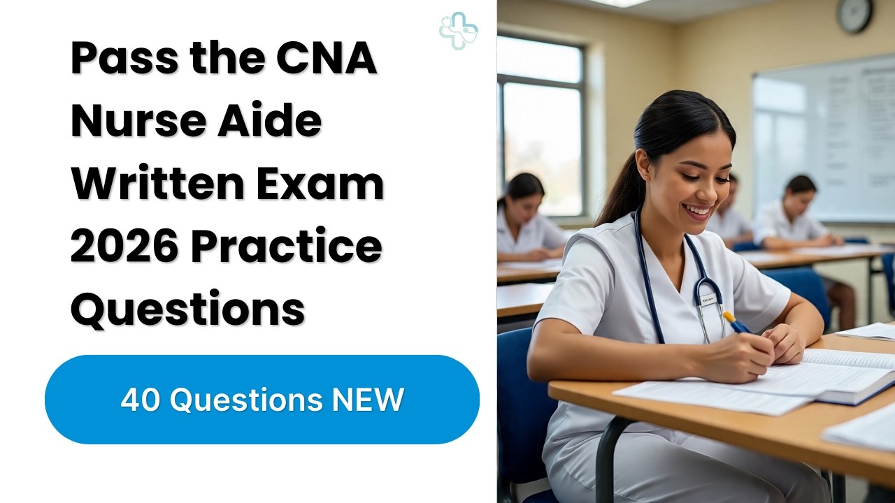 Pass the CNA Nurse Aide Written Exam 2026 | 40 Practice Questions ...