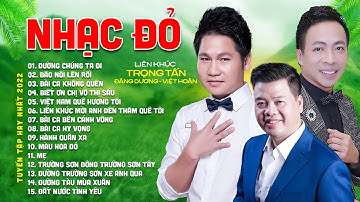 Trọng Tấn, Đăng Dương, Việt Hoàn - Liên khúc nhạc đỏ bất hủ đường chúng ta đi, bão nổi lên rồi