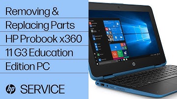 Removing & replacing parts for HP Probook x360 11 G3 | HP Computer Service