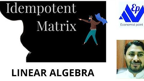 Idempotent Matrix in Linear Algebra || Definition, Example & Properties || Economist Point