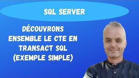 SQL pour les débutants  : Découvrons ensemble le CTE en Transact SQL. (exemple simple)