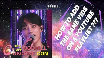 [TUTORAL] how to add the same video on youtube playlist using cp (3/3) || cokodive 5% code "JOCHILL"