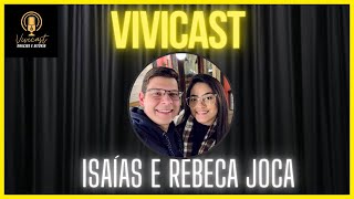 ISAÍAS E REBECA JOCA-VIVICAST #9