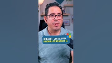 ¡Microsoft gastará una billonada de dólares en IA!