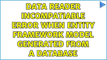 Data reader incompatiable error when Entity Framework model generated from a database