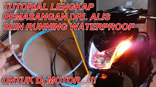 Tutorial Cara Pasang DRL Alis Fleksible Waterproof Sein Running Di Motor