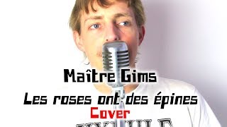 Maître Gims - Les Roses Ont Des Épines (Cover)