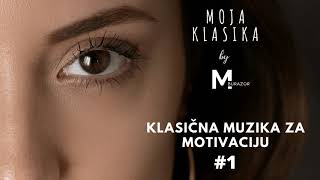 Klasična muzika za MOTIVACIJU #1 | Clasical music for MOTIVATION | Najbolja klasika | Classical best