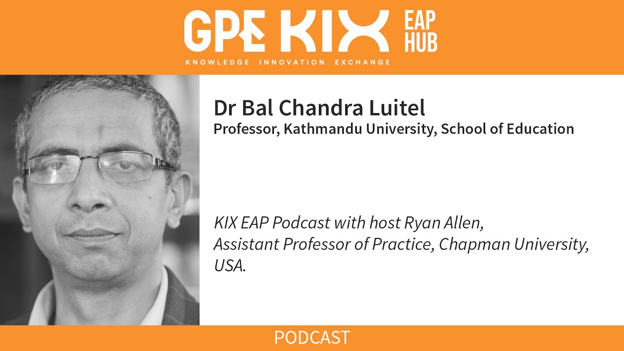 Podcast #5: Dr Bal Chandra Luitel, Professor, Kathmandu University’s School of Education, Nepal