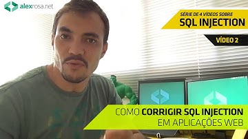 Como corrigir SQL Injection em Aplicações WEB - Vídeo 2