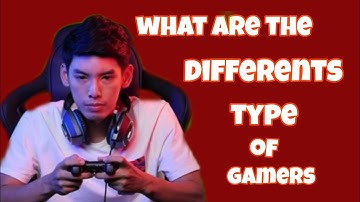 types of gamers ....