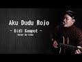 Aku Dudu Rojo - Didi Kempot | Lirik Cover by Siho
