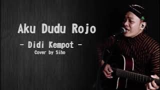 Aku Dudu Rojo - Didi Kempot | Lirik Cover by Siho