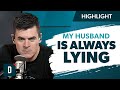 My Husband Lies Constantly (What Should I Do?)