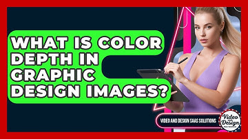 What Is Color Depth In Graphic Design Images? - Video And Design Saas Solutions