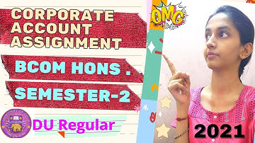 Corporate Account Assignment ।Bcom Hons Sem-2। AEA।। Shyama Scope।।