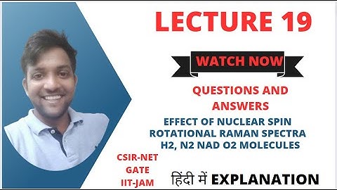 QNA series | CSIR, UGC-NET and GATE exams | Rotational Raman spectra of H2, N2, and O2 |