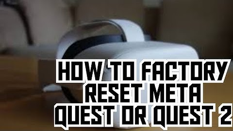 How to factory reset meta quest or quest 2 using phone App
