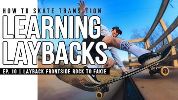 HOW TO SKATE TRANSITION // LEARNING LAYBACKS EP.10 | LAYBACK FRONTSIDE ROCK TO FAKIE