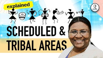Scheduled & Tribal Areas  | Indian Polity for UPSC