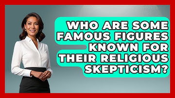 Who Are Some Famous Figures Known for Their Religious Skepticism? - Learn About Atheism
