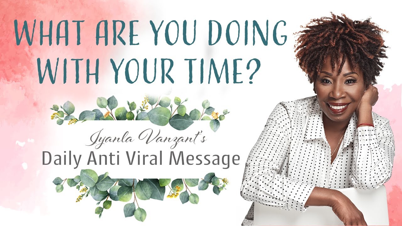 Iyanla's Daily AntiViral Message -  Day 7