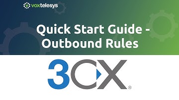 3CX Quick Start Guide - Outbound Rules (Version 18)