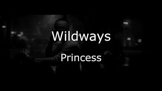 Wildways - Princess (текст/lyrics)