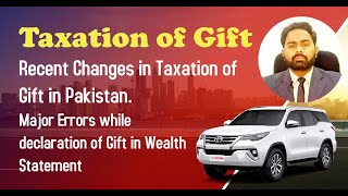 Treatment Of Gift In Income Tax In Pakistan | Gift Conditions in Income Tax | Errors in dec. of Gift