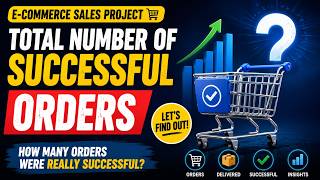 #2 SQL E-Commerce Sales Project | Calculate Total Successful Orders | SQL Project for Beginners