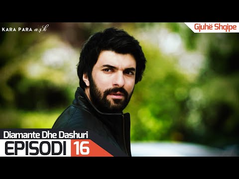 Diamante dhe Dashuri - Episodi 16 | Kara Para Ask