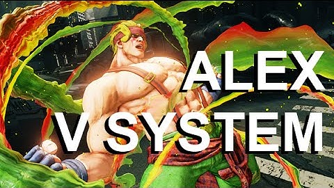 Alex V System - Street Fighter 5 Tutorial