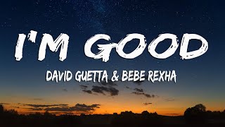 David Guetta, Bebe Rexha - I'm good (Blue) LYRICS