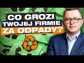 Czy twoja firma ryzykuje milionowe kary za odpady przemysaw kuna  przygody przedsibiorcw