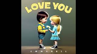 Emmanuil - Love you