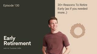 30+ Reasons to Consider Early Retirement