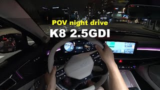 : 2024 KIA K8 2.5GDi night POV drive