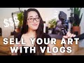 How To Vlog For Artists and Creatives (and why everyone should!) l Make More Money With Your Art