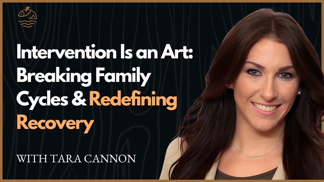 Intervention Is an Art": Breaking Family Cycles & Redefining Recovery with Tara Cannon (AUDIO ONLY)