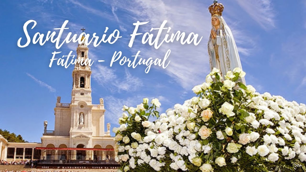 Santuario de Fátima, cada los años recibe a cerca de 6 millones de  peregrinos y turistas. - YouTube