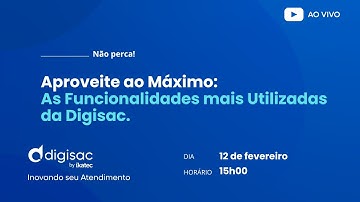Aproveite ao Máximo: As Funcionalidades mais Utilizadas da Digisac.