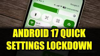 Google’s New Quick Settings Lock: What’s Changing in Android 17? screenshot 1