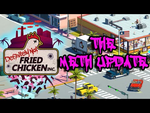 The Definitely Not Fried Chicken Meth Update
