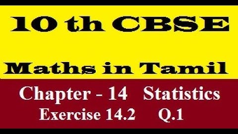 10 th CBSE Maths in Tamil Chapter -14 Statistics Exercise - 14.2 Q.1